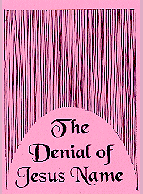 The Denial of Jesus' Name Booklet Cover